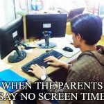 Developer | WHEN THE PARENTS SAY NO SCREEN TIME | image tagged in developer,funnyt,meme,groke,roblox | made w/ Imgflip meme maker