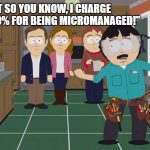White people renovating houses | "JUST SO YOU KNOW, I CHARGE AN EXTRA 10% FOR BEING MICROMANAGED!" | image tagged in white people renovating houses | made w/ Imgflip meme maker