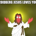 zoidberg | ZOIDBERG JESUS LOVES YOU | image tagged in zoidberg jesus | made w/ Imgflip meme maker