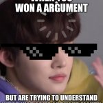 i dunno what comes out my mouth half of the time? | WHEN YOU WON A ARGUMENT; BUT ARE TRYING TO UNDERSTAND WHAT JUST CAME OUT YOUR MOUTH | image tagged in kpop yeonjun loading | made w/ Imgflip meme maker