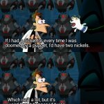 Dr Doofenshmirtz Two Nickels meme