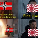 WWII meme | Fine, I wont; Don't attack the U.S., it's too dangerous | image tagged in don't cast that spell it's too dangerous,wwii,memes,japan,pearl harbor | made w/ Imgflip meme maker
