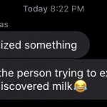 The person who discovered milk