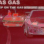 GAS GAS GAS INTENSIFIES INTENSIFIES
