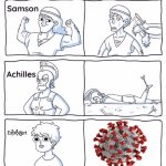 Every legend has a weakness | Extrovert; COVID 19 | image tagged in every legend has a weakness,coronavirus | made w/ Imgflip meme maker