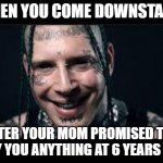 Tom Macdonald | WHEN YOU COME DOWNSTAIRS; AFTER YOUR MOM PROMISED TOO BUY YOU ANYTHING AT 6 YEARS OLD | image tagged in tom macdonald | made w/ Imgflip meme maker