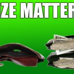 Size matters Findom | SIZE MATTERS | image tagged in size matter,memes | made w/ Imgflip meme maker