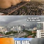 The Girl is Mineeeeee | MICHAEL JACKSON: THE GIRL IS MINE; PAUL MCCARTNEY: NO THE GIRL IS MINE; THE GIRL: | image tagged in doggo storm and wazowski | made w/ Imgflip meme maker