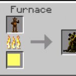 How To Craft Golden Freddy. | image tagged in minecraft furnace | made w/ Imgflip meme maker