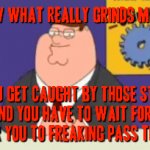 You know what really grinds my gears – Nuts