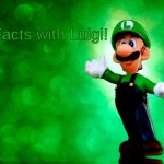 Fun Facts with Luigi