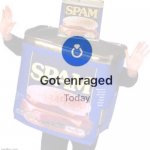 Spam got enraged today