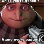 oh so ur french??? | image tagged in oh so ur french | made w/ Imgflip meme maker