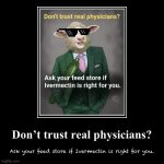 Ivermectin don’t trust real physicians meme