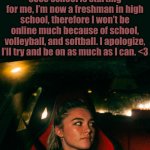 Sorry. ;-; | Sooo school is starting for me, I’m now a freshman in high school, therefore I won’t be online much because of school, volleyball, and softball. I apologize, I’ll try and be on as much as I can. <3 | image tagged in monk s yelena quote template | made w/ Imgflip meme maker