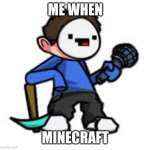 Aflac (FNF) | ME WHEN; MINECRAFT | image tagged in aflac fnf | made w/ Imgflip meme maker