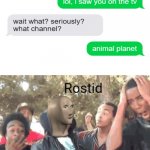 bryan is gonna kill me, but who cares | image tagged in meme man rostid,memes,funny,gifs,not really a gif,oh wow are you actually reading these tags | made w/ Imgflip meme maker