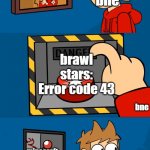 oyun bugları | Sims: cheat ON; bne; brawl stars: Error code 43; bne; minecraft: PC Error; bne | image tagged in tord picture button lever | made w/ Imgflip meme maker