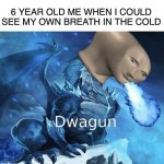 Ooooh I’m a dwagon hehe | 6 YEAR OLD ME WHEN I COULD SEE MY OWN BREATH IN THE COLD | image tagged in meme man dragon,funny,funny memes,memes,meme man,year | made w/ Imgflip meme maker