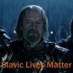 Theoden Lord of the Rings and so it begins | Slavic Lives Matter | image tagged in theoden lord of the rings and so it begins | made w/ Imgflip meme maker