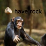 Have Rock meme