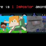 hmmmm.... | image tagged in there is one impostor among us,minecraft,video games | made w/ Imgflip meme maker