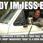 Brian Kemp | HOWDY IM JESS BEZOS; A FRIENDLY AMERICAN STOPPING BY YOUR PAGE TO TELL YOU GRAND RISINGS MY IVORY WARRIORS TODAY IS A GOOD DAY FOR A GOOD DAY | image tagged in jess bezos,jeff bezos,amazon,lol,funny,redneck | made w/ Imgflip meme maker