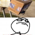 Package and mailbox holding together | image tagged in memes,close enough,mailbox,package,funny,you had one job | made w/ Imgflip meme maker