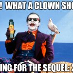 Just another day... | 2021!  WHAT A CLOWN SHOW!!! WAITING FOR THE SEQUEL: 2022! | image tagged in wacky beach promo | made w/ Imgflip meme maker