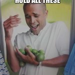 Too many shitcoins… | WHY CAN’T I HOLD ALL THESE CRYPTO WALLETS | image tagged in memes,why can't i hold all these limes | made w/ Imgflip meme maker