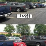 Jesus' sayings sneak up on us sometimes | BLESSED; ARE THE POOR IN SPIRIT | image tagged in empty parking spot | made w/ Imgflip meme maker