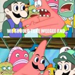 Were coming | WE SHALL INVADE; WEEGEE WILL INVADE IN 1; DAY | image tagged in let's take weegee and | made w/ Imgflip meme maker