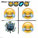 xd | 😂😂🦠😂 | image tagged in when you accidentally type,delta variant,covid 19,coronavirus | made w/ Imgflip meme maker