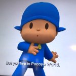 But you live in Pocoyo World template