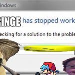 [Words] has stopped working | NO CRINGE | image tagged in words has stopped working | made w/ Imgflip meme maker