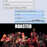 LAUGH | ROASTED | image tagged in akaahahhaha,memes,funny,gifs,not really a gif,oh wow are you actually reading these tags | made w/ Imgflip meme maker