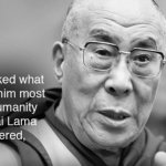 When asked what surprised him most about humanity the Dalai Lama meme