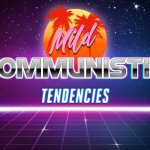 Mild communistic tendencies