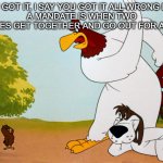 Foghorn Leghorn | YOU GOT IT, I SAY YOU GOT IT ALL WRONG BOY!
A MANDATE IS WHEN TWO BUDDIES GET TOGETHER AND GO OUT FOR A BEER | image tagged in foghorn leghorn | made w/ Imgflip meme maker