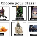choose your class! :D | image tagged in choose your class | made w/ Imgflip meme maker
