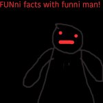 Funni facts with funni man meme