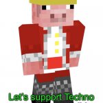 Technoblade Vs Cancer | NOT EVEN CLOSE BABY, TECHNOBLADE NEVER DIES!!!!! Let’s support Techno as much as possible. HE WILL NEVER DIE!!!! | image tagged in technoblade | made w/ Imgflip meme maker