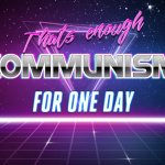 Enough communism