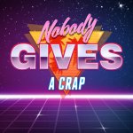 Nobody gives a crap
