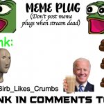 Meme plug by Birb_Likes_Crumbs