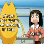 Christian in Hell | Doom Guy dying and arriving to Hell; Satan | image tagged in oh my gah | made w/ Imgflip meme maker