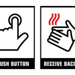 Wash hands with Bacon! | image tagged in push button receive bacon | made w/ Imgflip meme maker