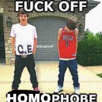 F*ck off homophobe