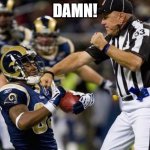 Badass Referee | DAMN! | image tagged in nfl donkey punch | made w/ Imgflip meme maker