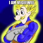 Super Saiyan Weegee | I AM VEGEEWEE | image tagged in super saiyan weegee | made w/ Imgflip meme maker